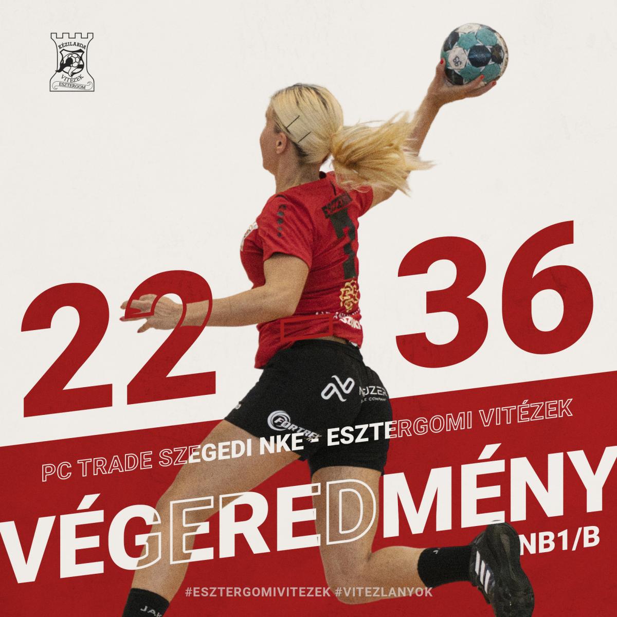 PC TRADE SZEGEDI NKE - ESZTERGOMI VITÉZEK 22:36 (9:19)